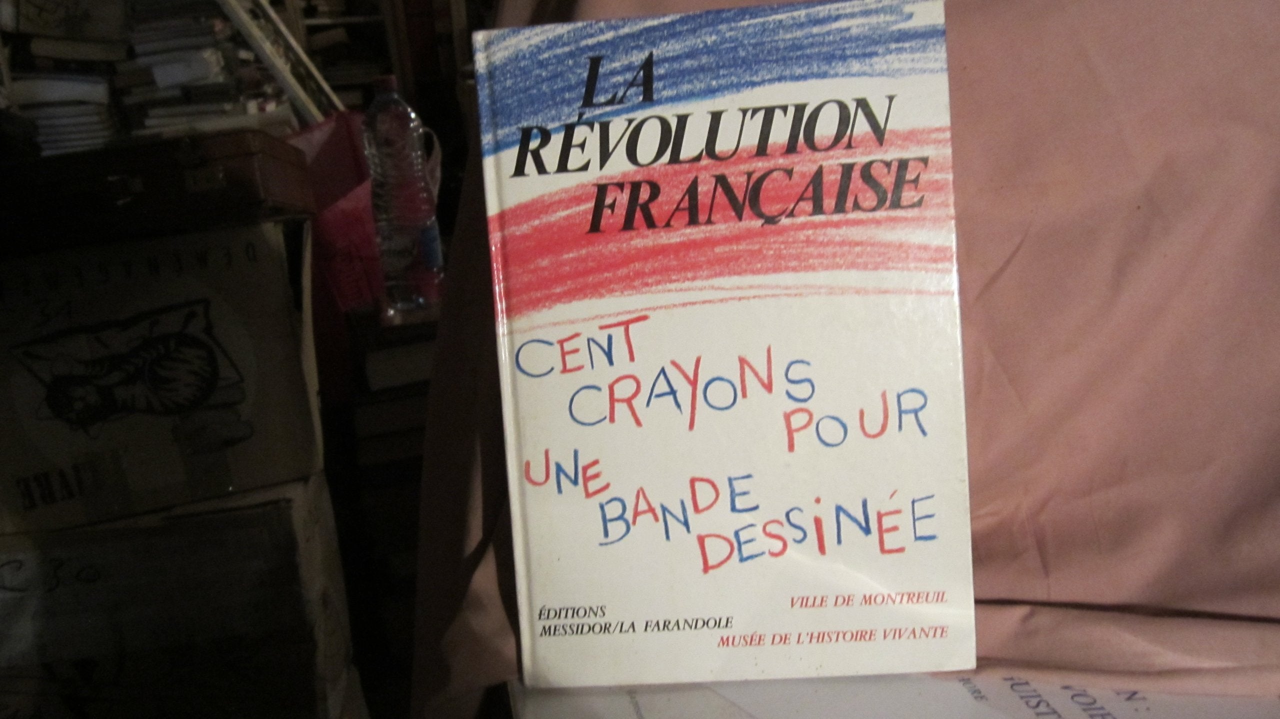 La Révolution française: Cent crayons pour une bande dessinée book