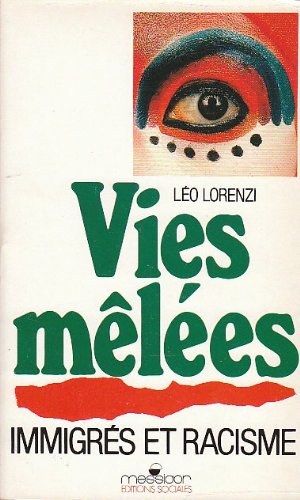 Vies mélées : immigrés et racisme book