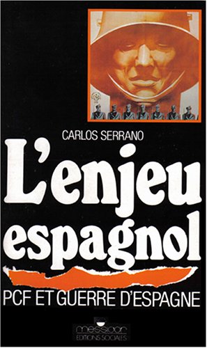 L'Enjeu espagnol : PCF et guerre d'Espagne Books