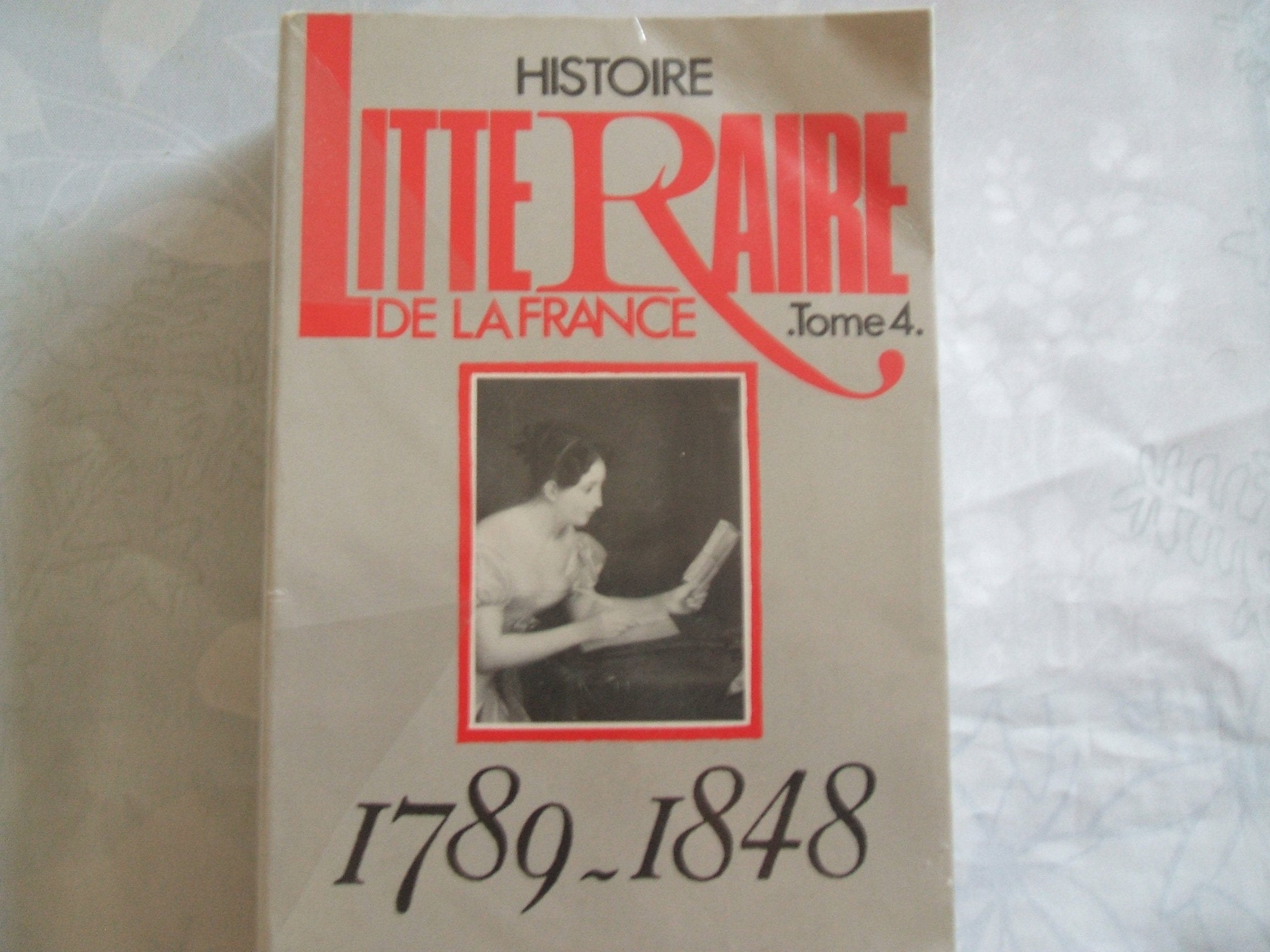 Histoire littéraire de la France. Vol. 4. De 1789 à 1848 Books