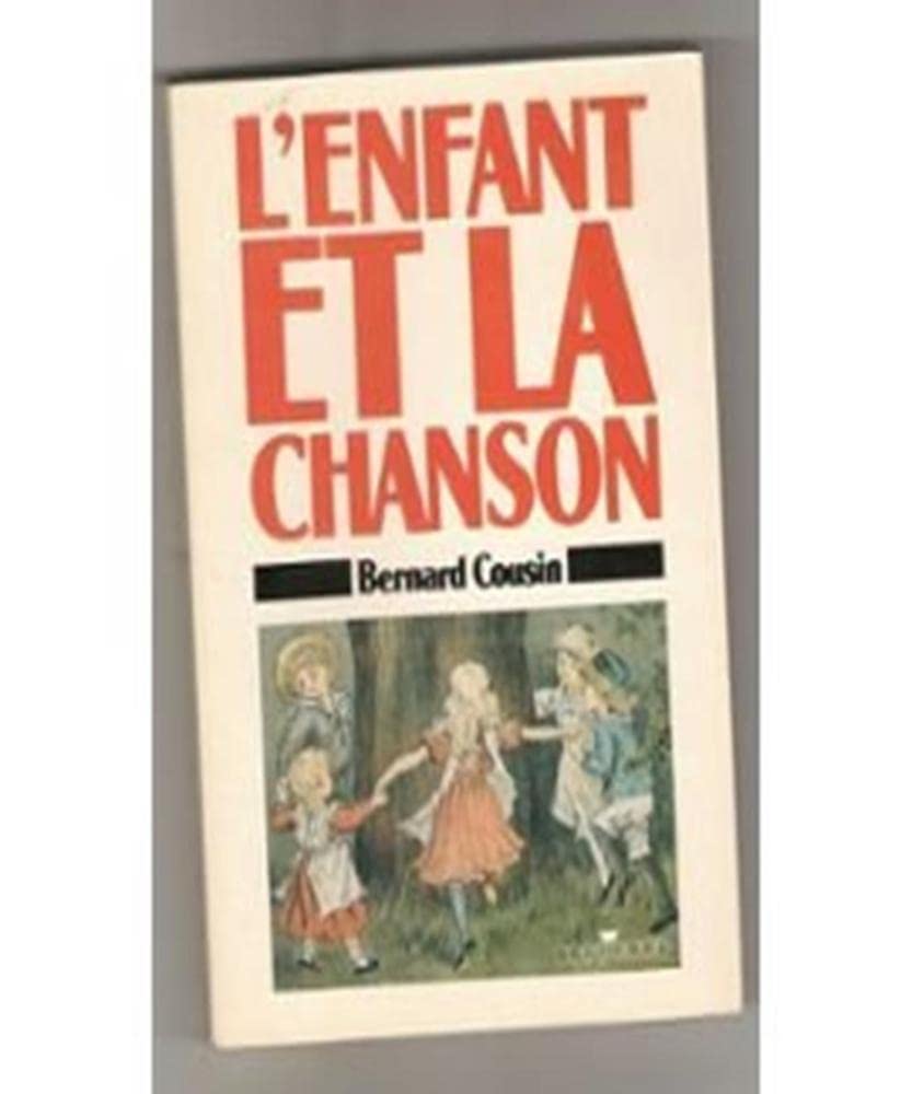 L'enfant et la chanson / une histoire de la chanson d'enfant (Documents) Books