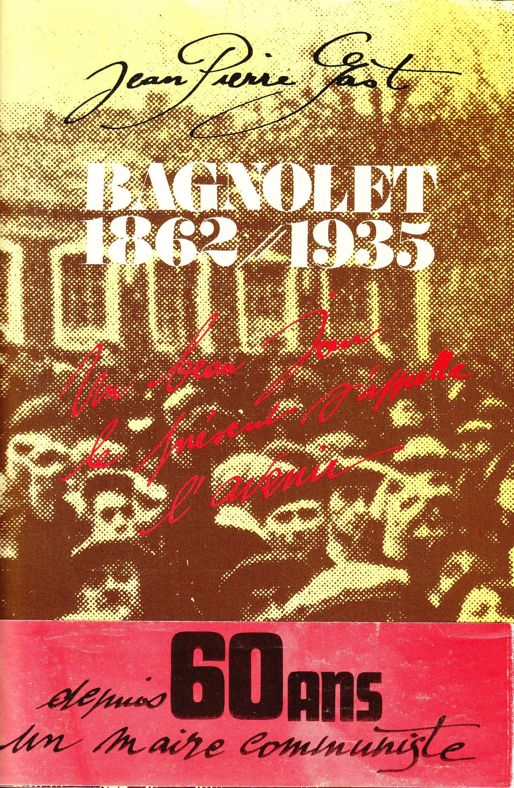Bagnolet, 1862-1935 : Un beau jour le présent s'appelle l'avenir book