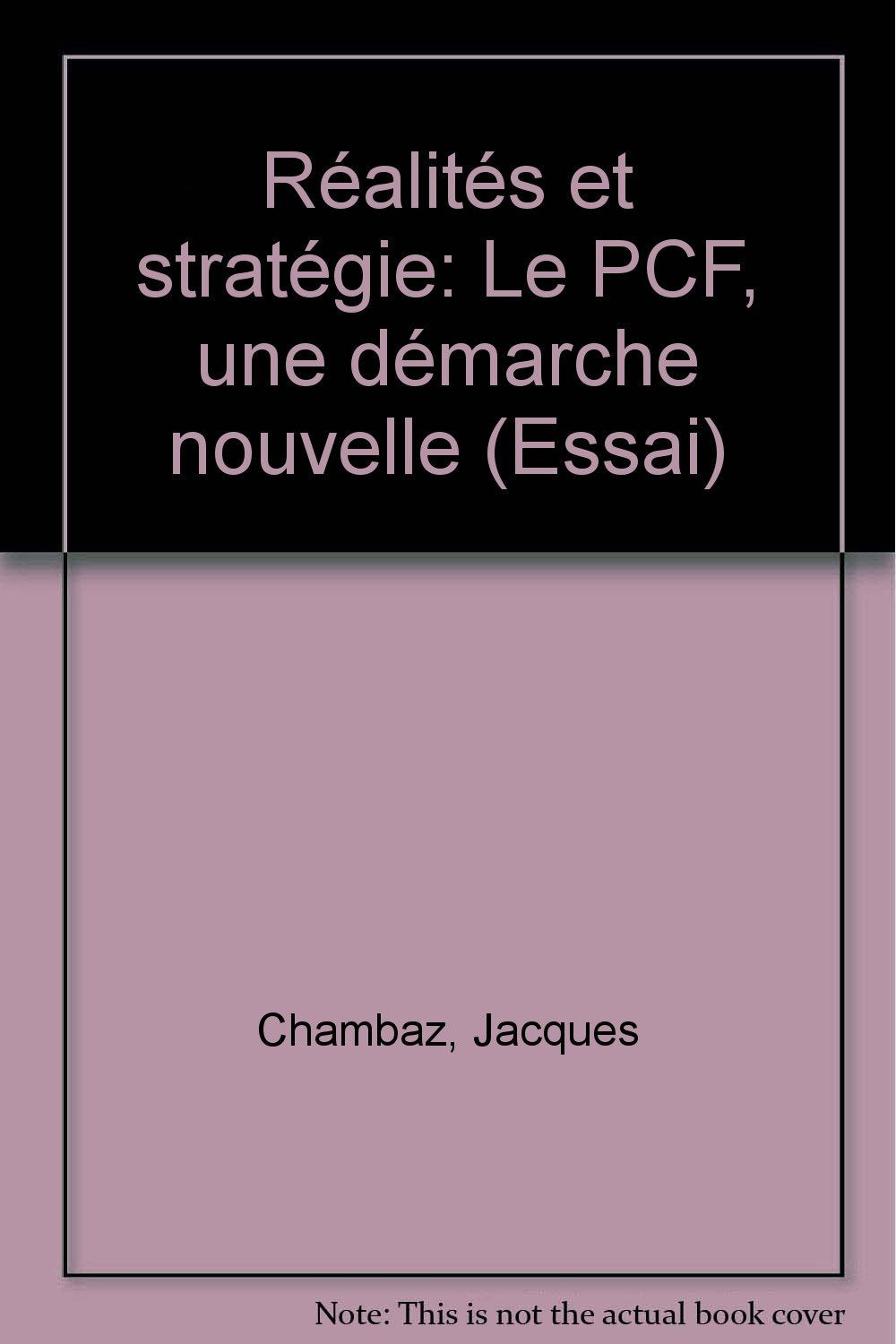 Réalités et strategie : le pcf, une démarche nouvelle (Essai) Books