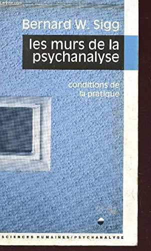 Les murs de la psychanalyse / conditions de la pratique (Sciences Humaines) Books