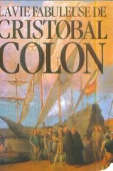 La fabuleuse aventure de cristobal colon / roman (Littérature Française) Books