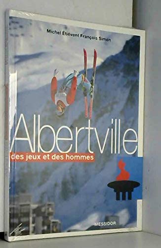 Albertville : des jeux et des hommes book