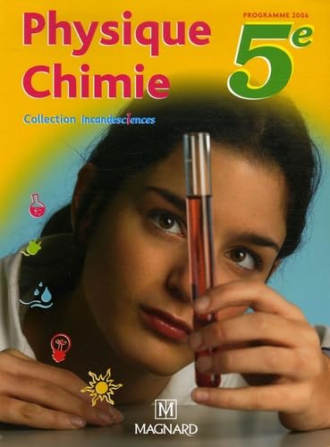 Physique-Chimie 5e (2006) - Manuel élève: Collection Incandesciences Professional & Reference Books