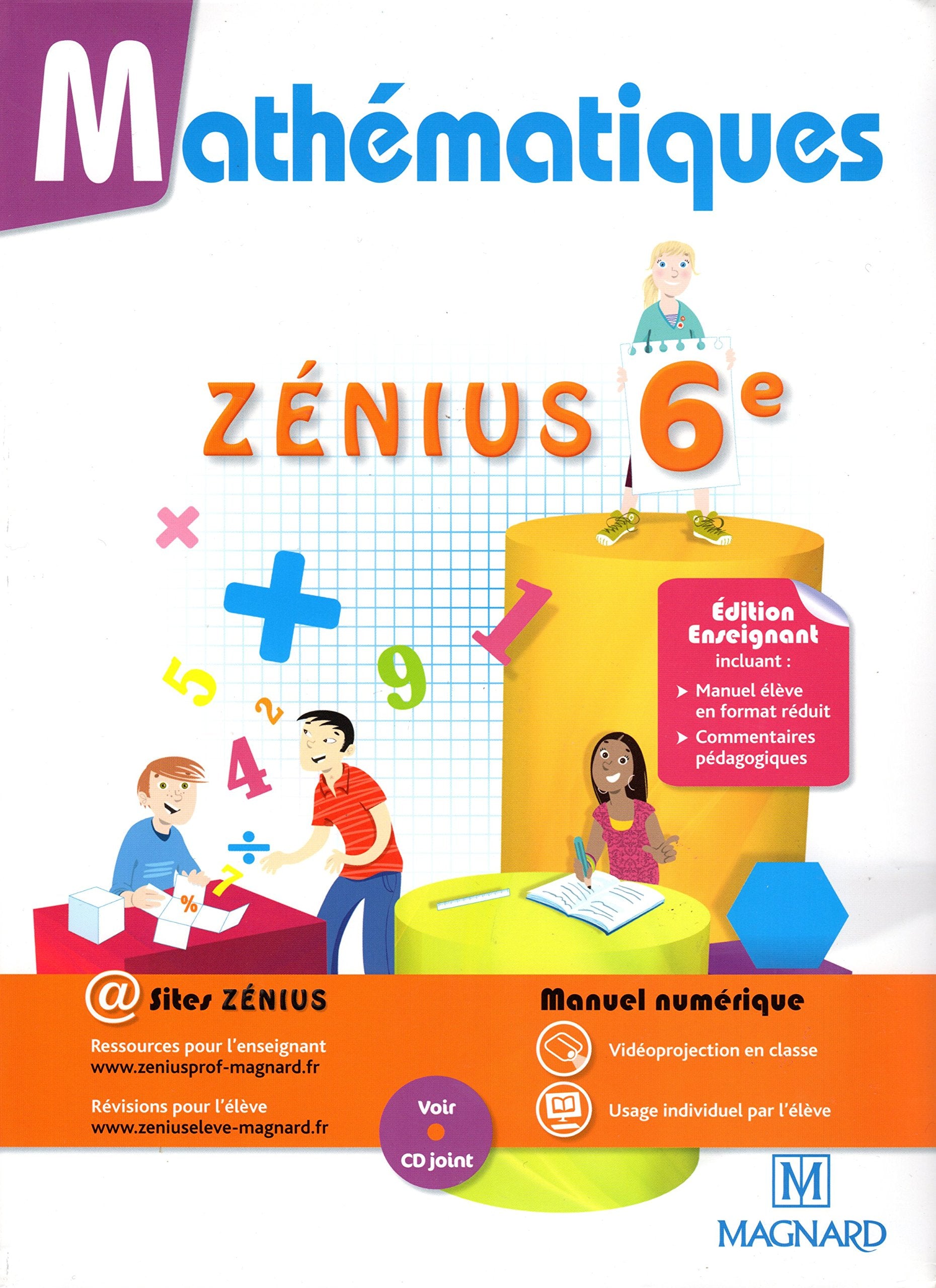 Mathématiques Zénius 6e : Manuel élève - EDITION ENSEIGNANT incluant: Manuel élève en format réduit + Commentaires pédagogiques book
