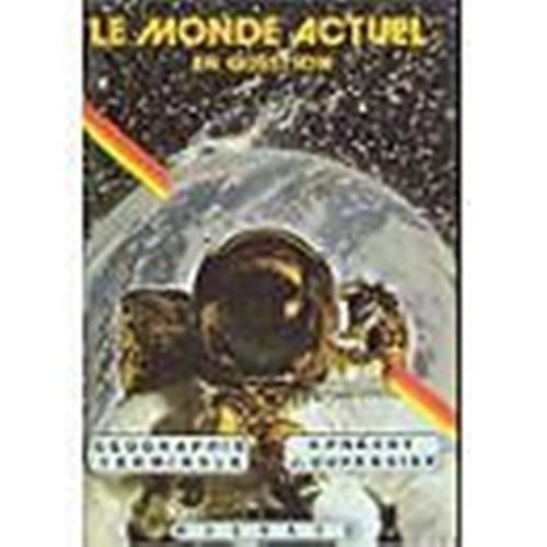 Le Monde actuel en question : géographie terminale et instruction civique Books