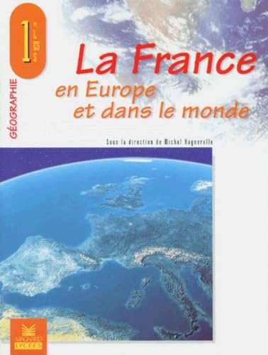 La France en Europe et dans le monde, géographie 1re L, ES, S Books
