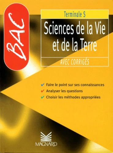BAC-terminale S : sciences de la vie et de la terre avec corrigés. Faire le point sur ses connaissances, analyser les questions, choisir les méthodes appropriées book