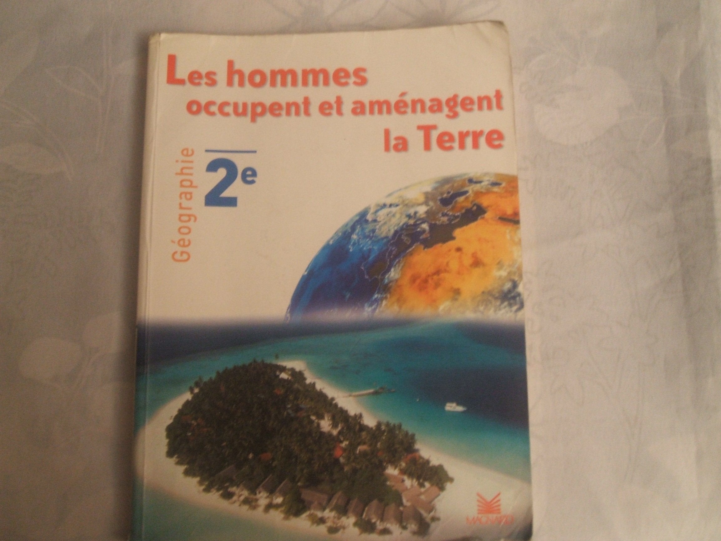 Geographie 2nde Les Hommes Occupent Et Amenagent La Terre book