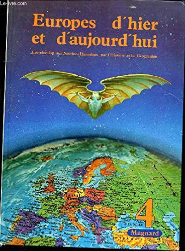 Europes d'hier et d'aujourd'hui, 4e : introduction aux sciences humaines par l'histoire et la géographie book