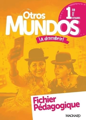 Otros Mundos ¡A descubrir! Espagnol 1re (2019) - Fichier pédagogique book