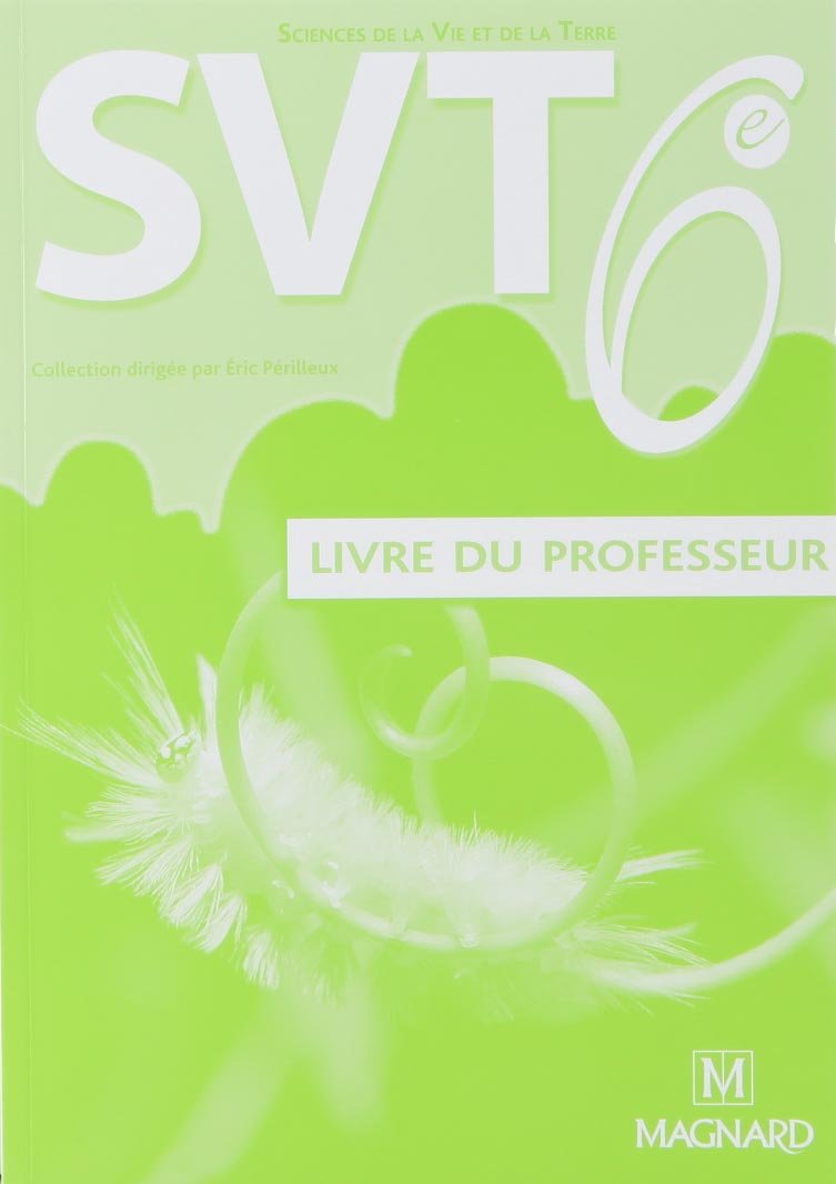 Sciences et vie de la terre, 6e.: Collection Périlleux. Livre du professeur Books