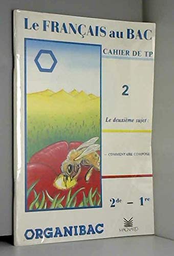 Le français au bac, cahier de travaux pratiques : 2e sujet de l'épreuve anticipée de français, commentaire composé, initiation et pratique book