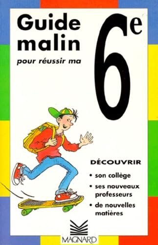 Guide malin 6ème: Savoir vivre, savoir apprendre Books