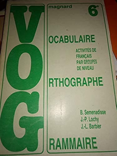 Vocabulaire, orthographe, grammaire : 6e : activités de français par groupes de niveau book