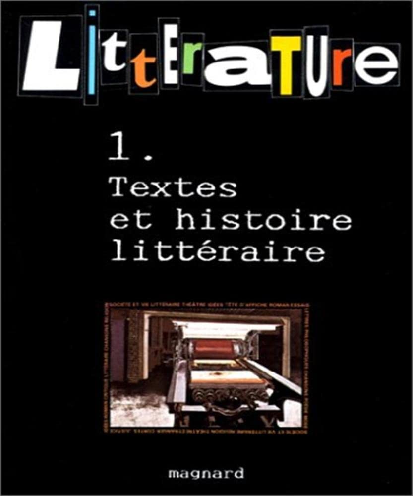 Littérature 1 : textes et histoires littéraires book