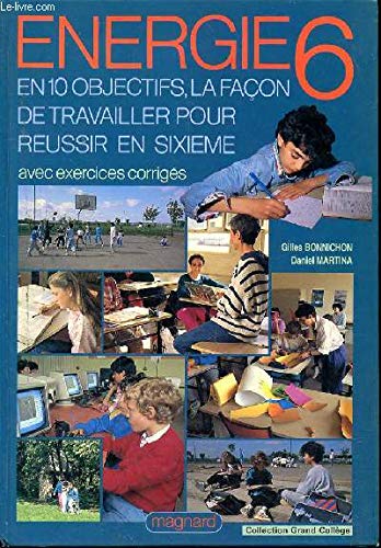 Energie 6 : en 10 objectifs, la façon de travailler pour réussir en 6e : avec exercices corrigés Books