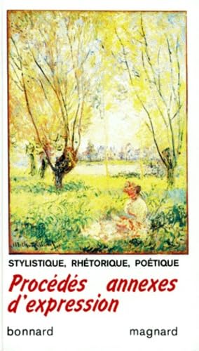 Procedes Annexes D'Expression 2nde 1ere Et Terminale. Stylistique, Rhetorique, Poetique Books