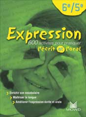 Expression, 6e-5e : 600 activités pour pratiquer l'écrit et l'oral Professional & Reference Books