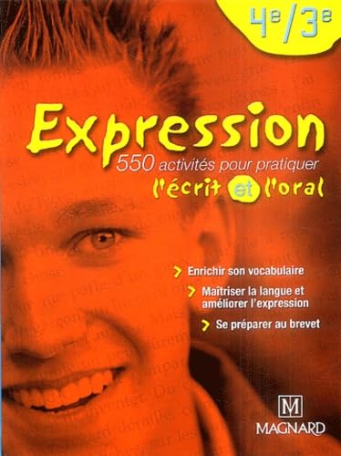 Expression 4e/3e : 550 activités pour pratiquer l'écrit et l'oral Professional & Reference Books