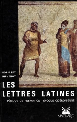 Les Lettres Latines. Tome 1, Periode De Formation, Epoque Ciceronienne Books