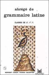 Abrégé de grammaire latine : classe de 2e et 1re, terminale Foreign Languages ​​& Dictionaries