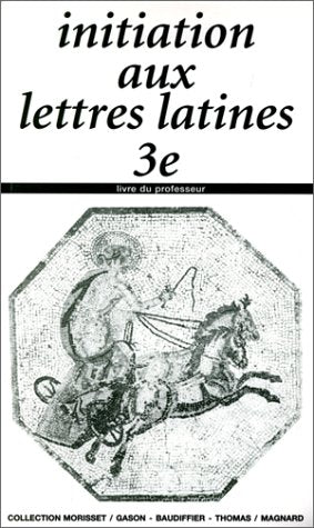 Initiation aux lettres latines: 3e livre du professeur, programme 1979 Books