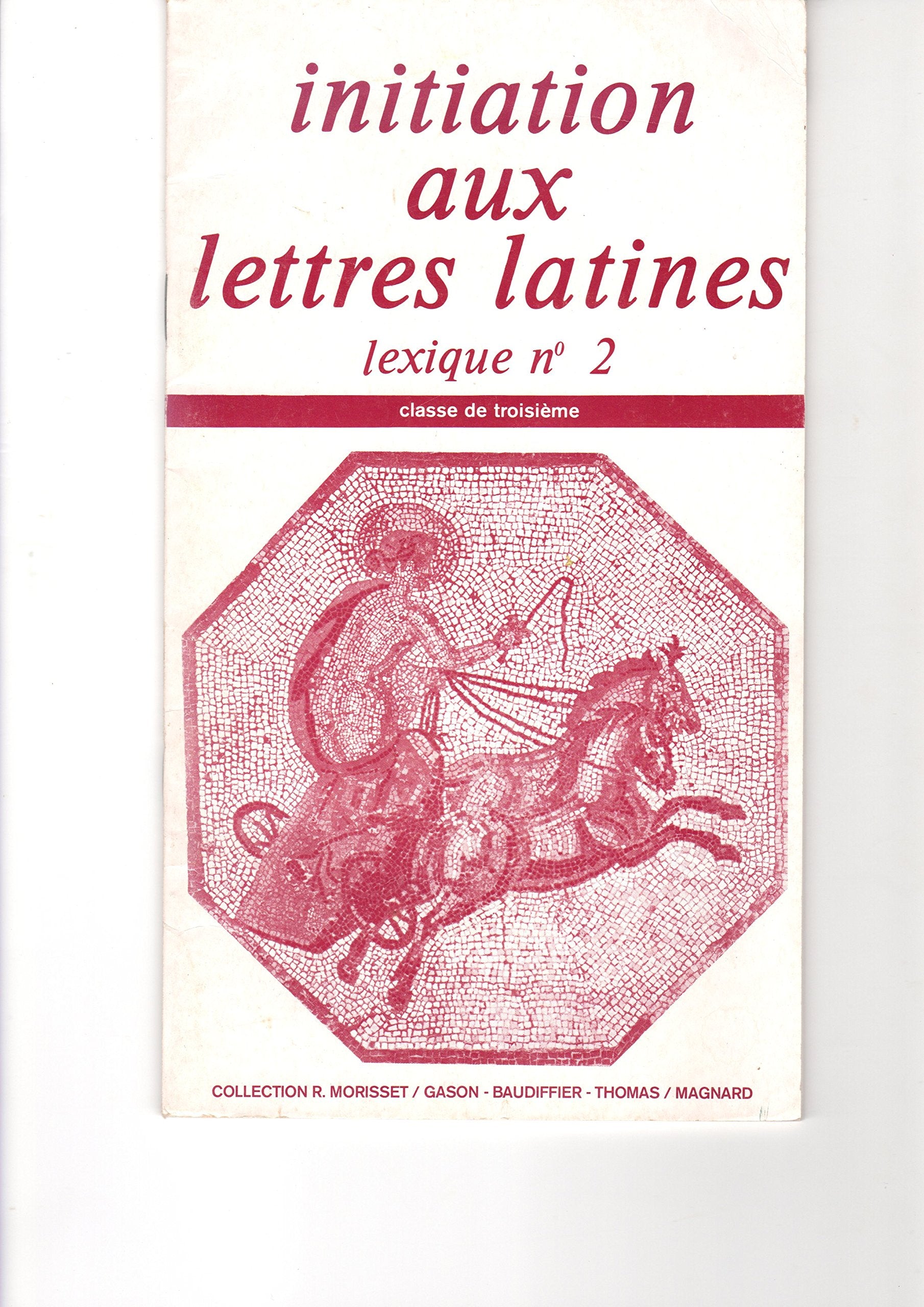 Initiation aux lettres latines : classe de troisième, lexique n° 2 Books