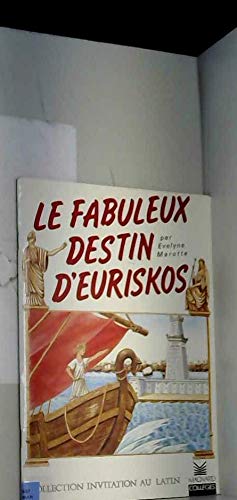 Invitation au latin : Le Fabuleux Destin d'Euriskos book