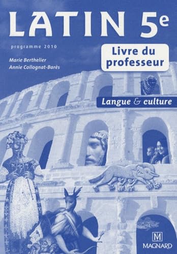 Latin 5e - Livre du professeur: Langue & Culture book