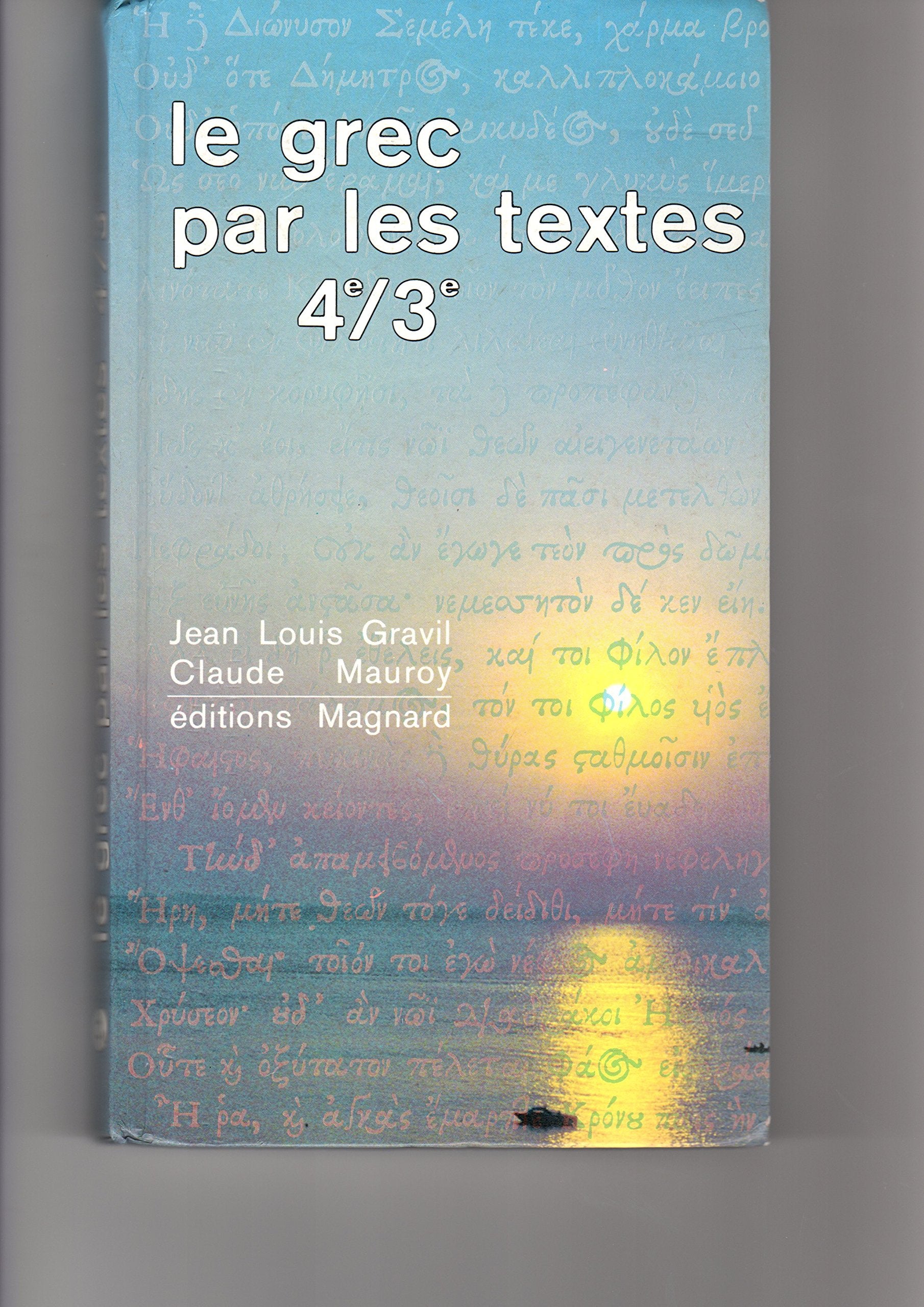 Le Grec par les textes: 4e-3e et grands commençants 1re année book