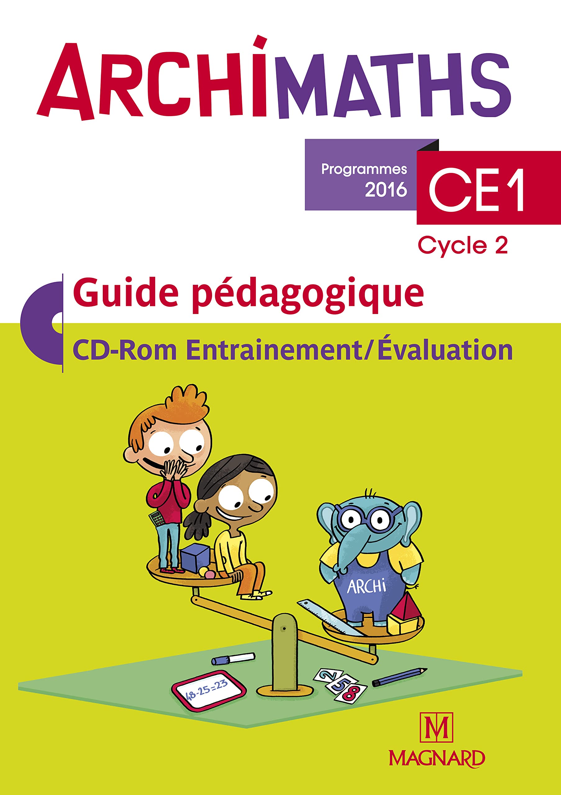 Archimaths CE1 (2017) - Guide pédagogique avec CD-Rom: La méthode qui fait aimer les maths book