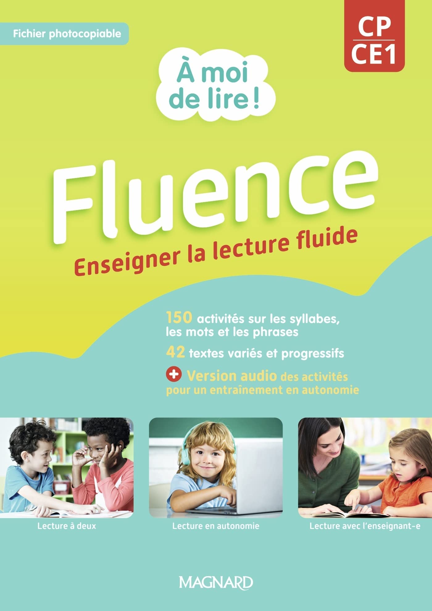À moi de lire ! CP / CE1 - Fluence (2022) - Fichier à photocopier: Enseigner la lecture fluide Professional & Reference Books