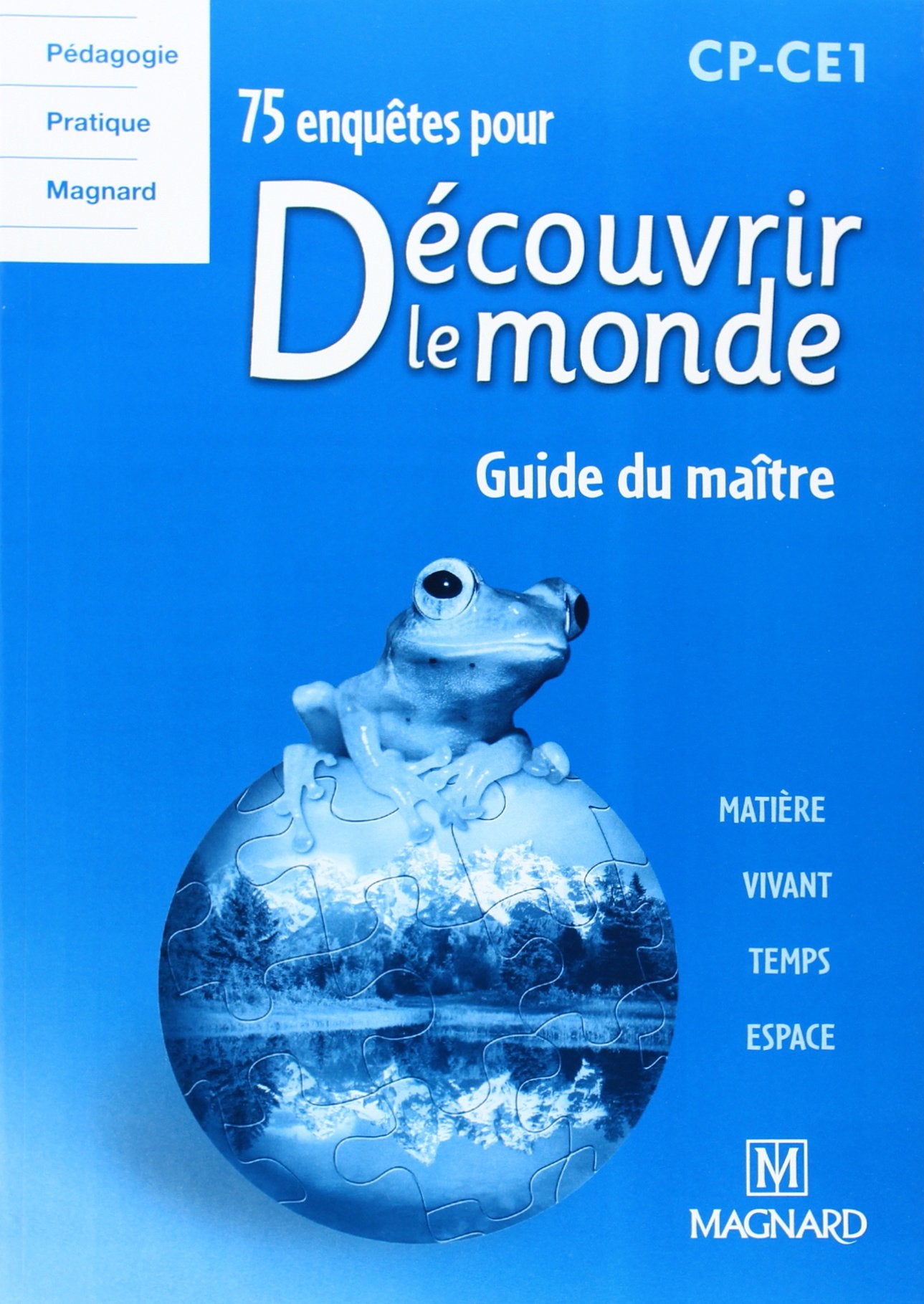75 enquêtes pour découvrir le monde: CP-CE1, guide du maître book