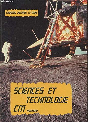 Sciences et technologie : CM, transmission et entretien de la vie, environnement physique ettechnologique book
