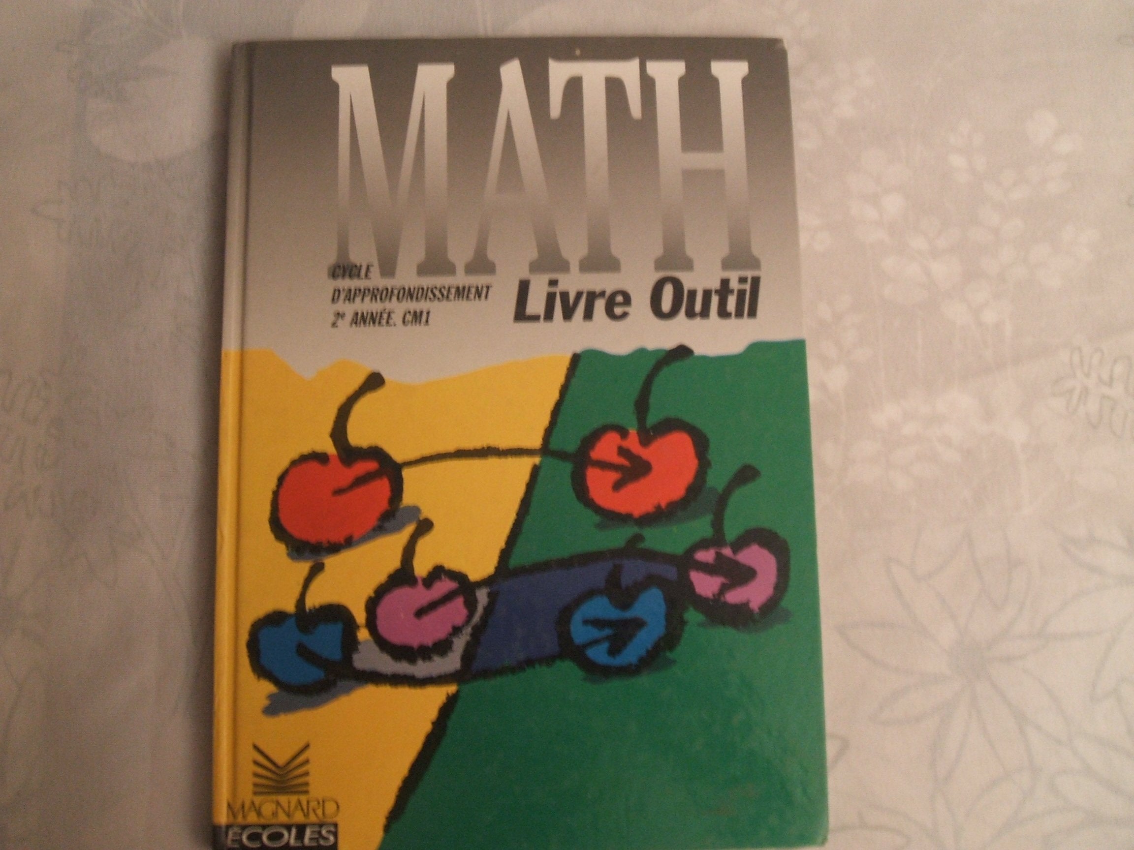 Math Cm1 Livre Outil. Cycle D'Approfondissement 2eme Annee Books