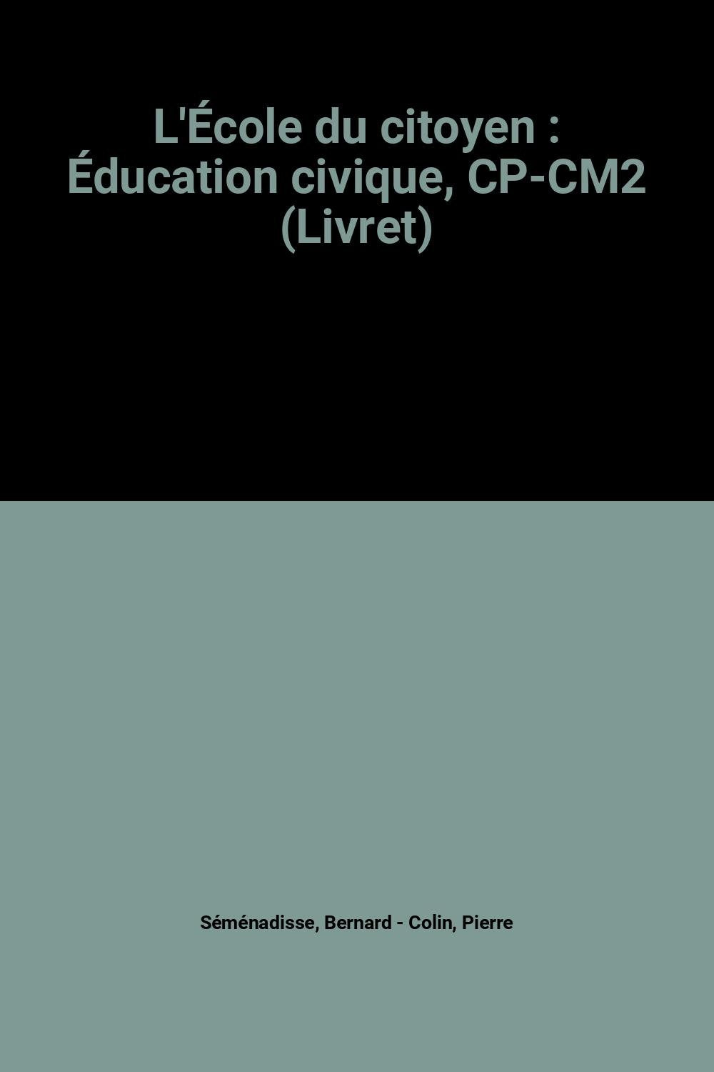L'École du citoyen : Éducation civique, CP-CM2 (Livret) book