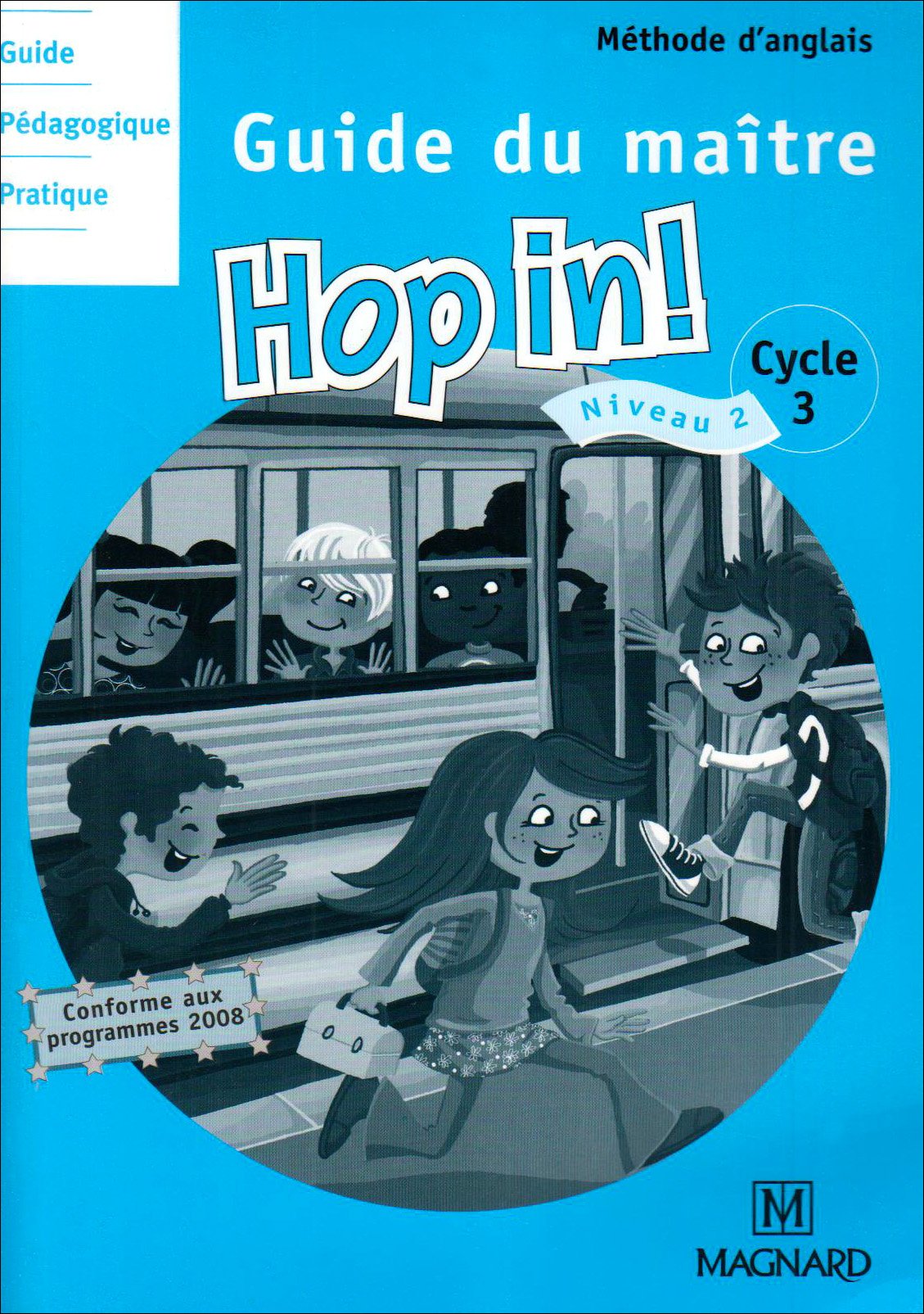 Méthode d'anglais Cycle 3 Niveau 2 Hop in!: Guide du maître Books