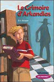 La trilogie d'Arkandias. Vol. 1. Le grimoire d'Arkandias : CM2 Professional & Reference Books