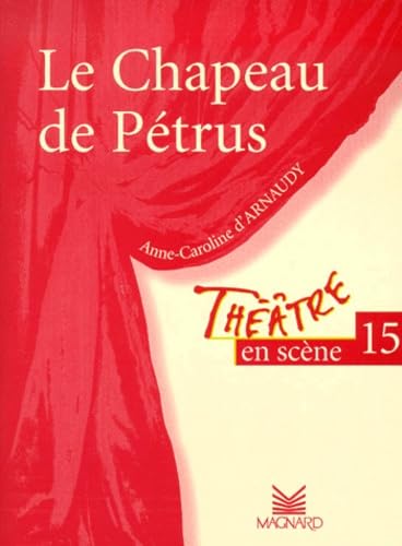 Théâtre en scène, numéro 15 : "Le Chapeau de Petrus" book