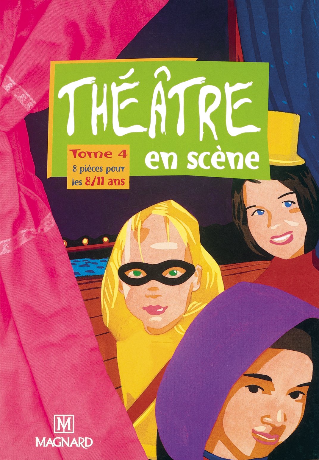 Théâtre en scène: Tome 4, 8 pièces pour les 8/11 ans Books