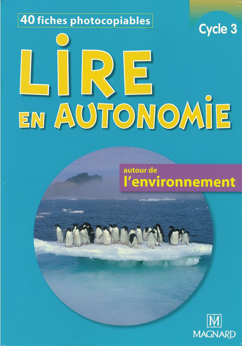 Lire en autonomie cycle 3 - L'environnement: (40 fiches photocopiables) Professional & Reference Books