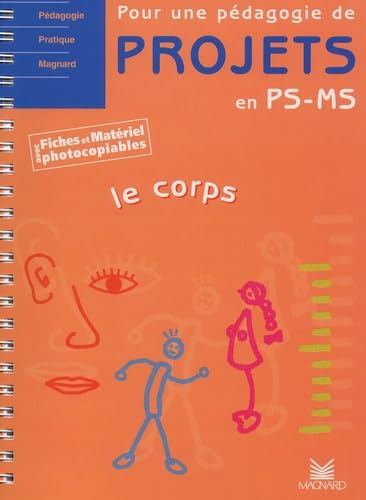 Le Corps. Pour Une Pedagogie De Projets En Ps-Ms Books