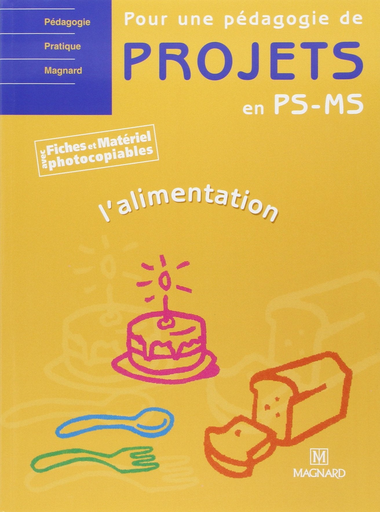 Pour une pédagogie de projets en PS, MS - L' alimentation Professional & Reference Books