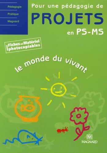 Le monde du vivant: Pour une pédagogie de projets en PS-MS Books