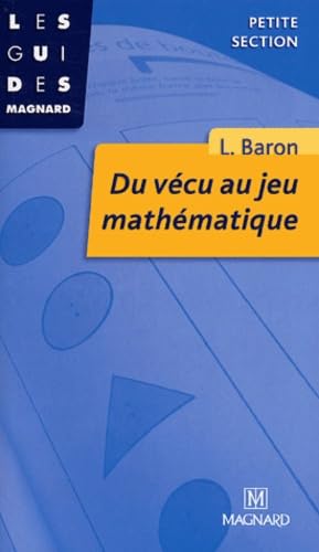 Du vécu au jeu mathématique, PS: Collection Les Guides Magnard book