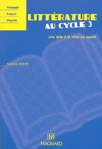 Littérature au cycle 3: Repères pour la mise en oeuvre des nouveaux programmes de 2002 book
